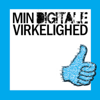 MIN DIGITALE VIRKELIGHED